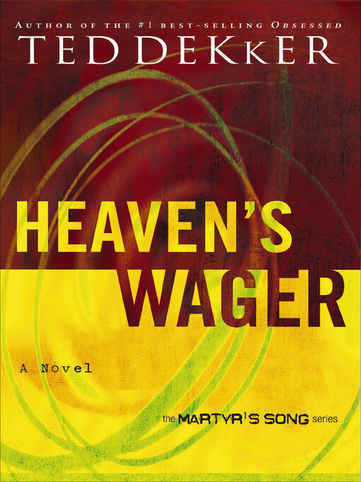 Title details for Heaven's Wager by Ted Dekker - Available